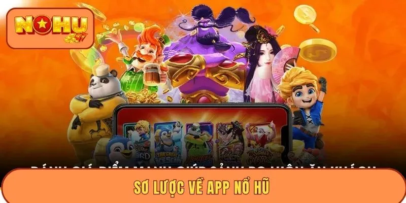 Sơ lược về app nổ hũ